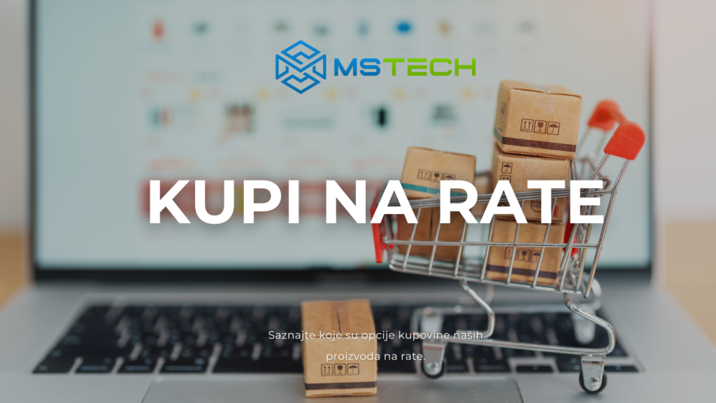 Blog post slika na kojoj se nalazi natpis "KUPI NA RATE", logo MS Techa i propratni tekst "Saznajte koje su opcije kupovine naših proizvoda na rate." U pozadini slike nalazi se računar i paketi poredani u kolica. Svrha slike je da potakne ljude da se informišu da je kupovina na rate jedna od mogućnosti kako mogu kupiti uređaje u našoj online trgovini.